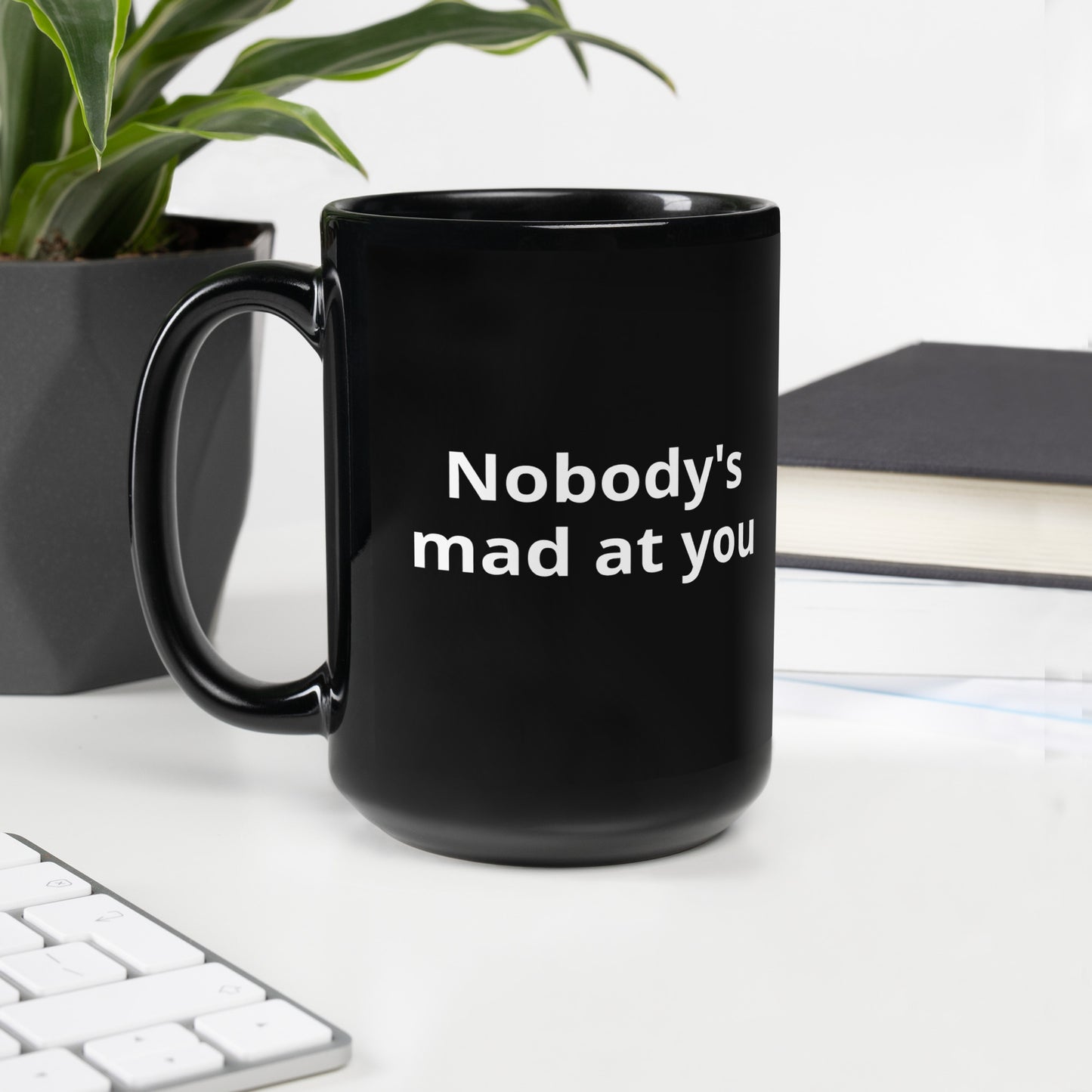 Nobody's Mad At You Black Glossy Mug