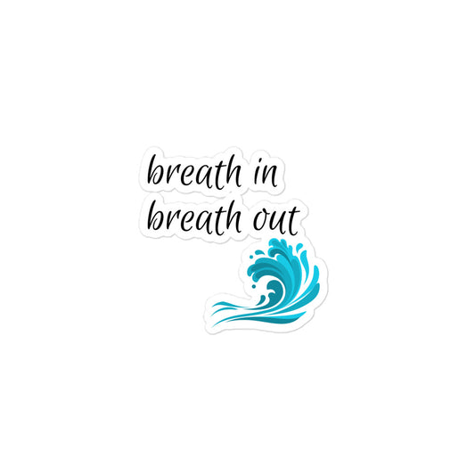 Breath In, Breath Out Sticker