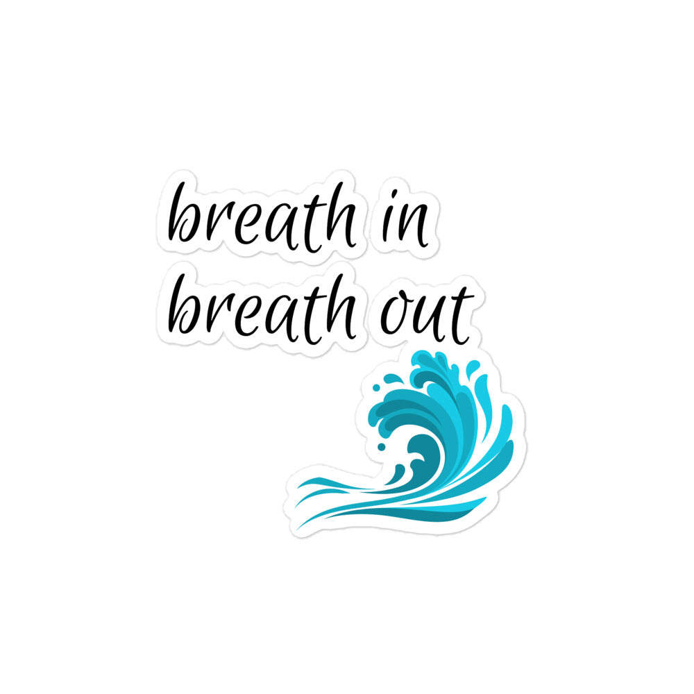 Breath In, Breath Out Sticker