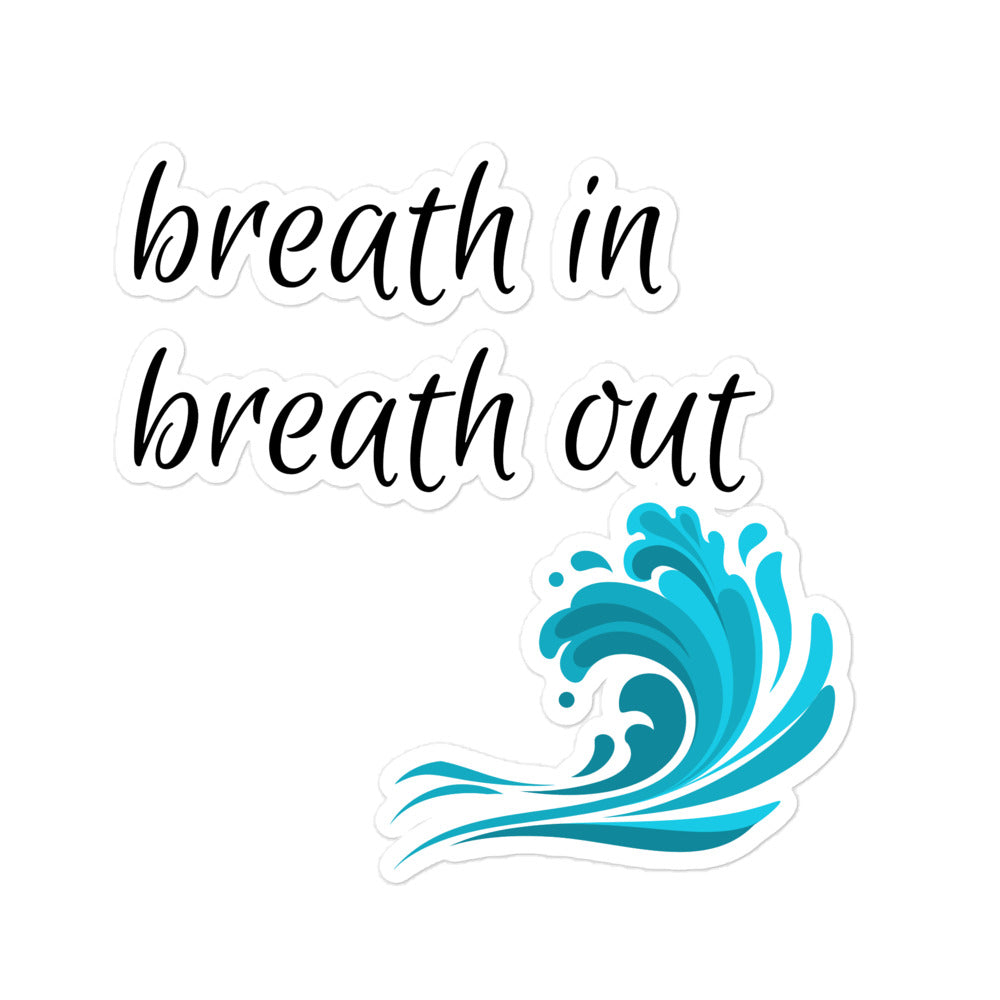 Breath In, Breath Out Sticker