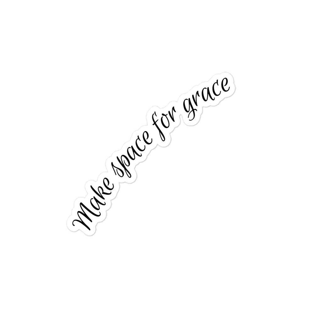 Make Space for Grace Sticker