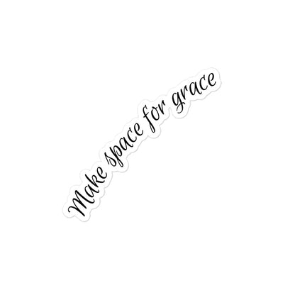 Make Space for Grace Sticker