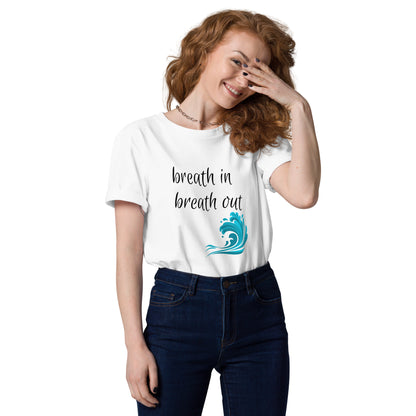 Breath In, Breath Out Unisex Organic Cotton T-Shirt